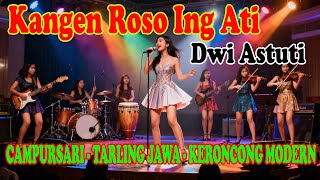 Download lagu Kangen Roso Ing Ati - Dwi Astuti | CAMPURSARI - TARLING JAWA - KERONCONG MODERN mp3