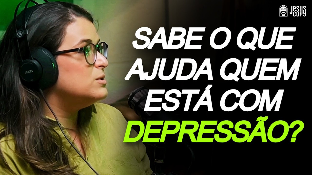 DEPRESSÃO - APRENDA A LIDAR E AJUDAR PESSOAS DURANTE O PROCESSO - LUIZA NAZARETH | Podcast Jesuscopy