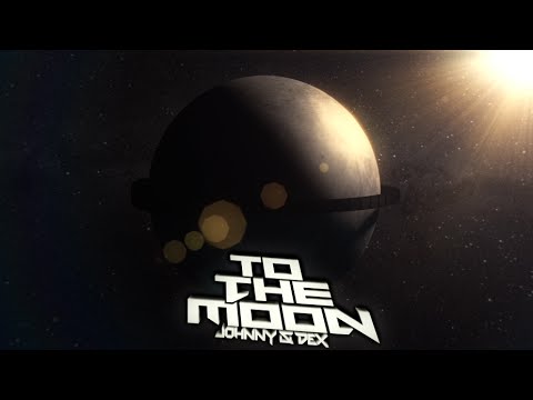 Johnny & Dex - To The Moon