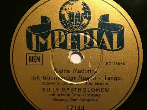 Billy Bartholomew Tanzorchester, Rudi Schuricke, Kleine Madonna mit träumenden Augen,Tango, 1937