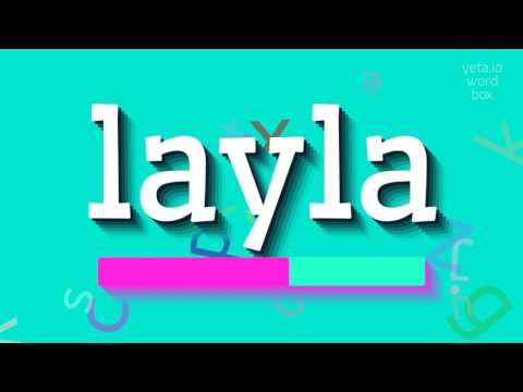 How to say "layla"! (High Quality Voices)