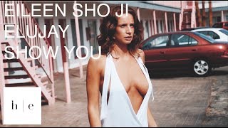 Eileen Sho Ji - Show You Ft. Elujay [Prod. J.Robb]