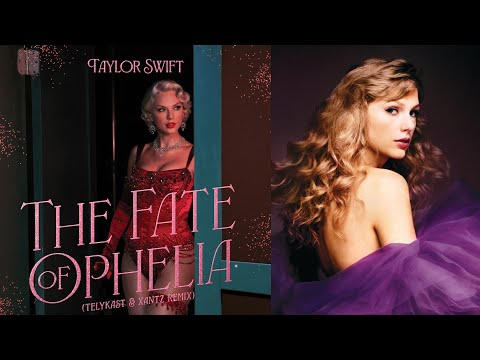 Taylor Swift, TELYKAST & XanTz - The Fate of Ophelia (TELYKAST & XanTz Remix) (Drum ONLY) #DO