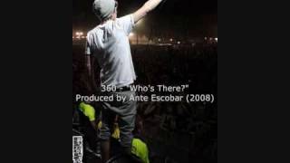 360 - Whos There (Produced by Ante Escobar)
