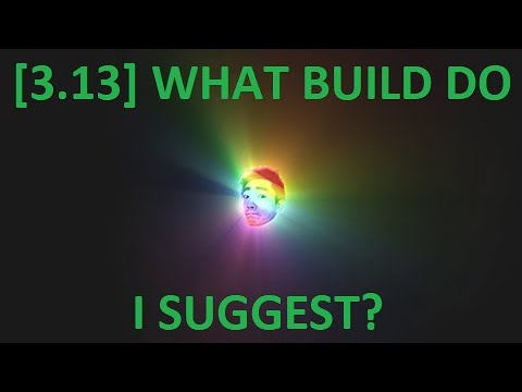 What build do you suggest for 3.13 farming?