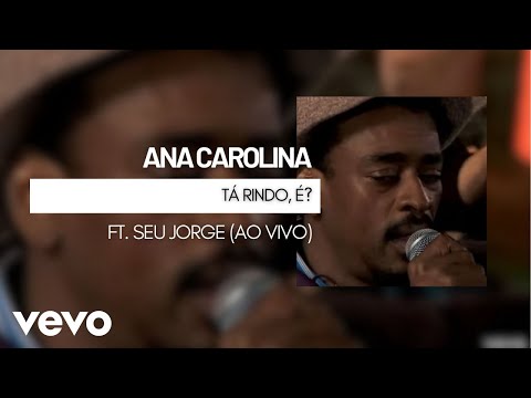 Tá Rindo, É? - Seu Jorge