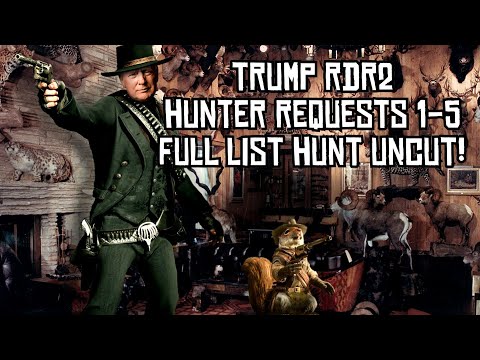 Trump RDR2 - Hunter Requests 1-5 - Full List Hunt Uncut!