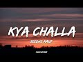 Seedhe Maut - Kya Challa (Lyrics) | Lunchbreak (mixtape)