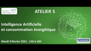 [REPLAY] [Planet Tech’ Care] Atelier 5 – IA et consommation énergétique
