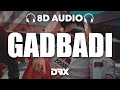 Gadbadi Na Na Na Na Na 8D AUDIO Akull Static Ben El Lisa M Mellow D Lyrics
