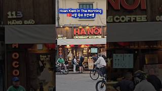 ?? Morning Hoan Kiem. Hanoi | 호안끼엠 아침. 하노이 | Hoàn Kiếm buổi …