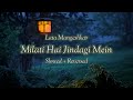 Milati Hai Zindagi Mein By Lata Mangeshkar [ Slowed+Reverbed ] SVibes