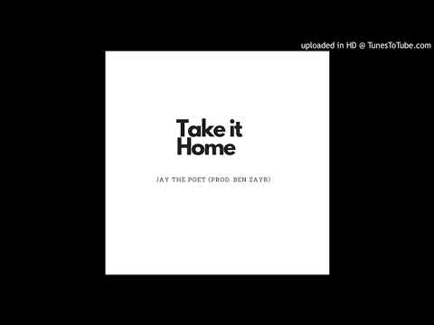 Jay The Poet- Take it home