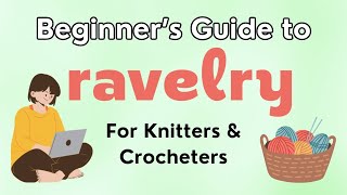 How To Use RAVELRY To Search Crochet & Knitting Patterns (& More!)