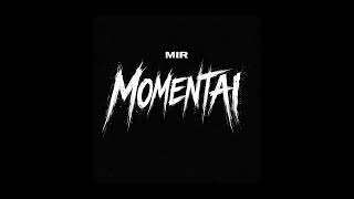 MIR - Momentai