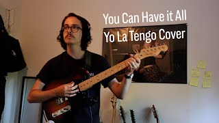You Can Have it All - Yo La Tengo Cover (Cousin Oven)