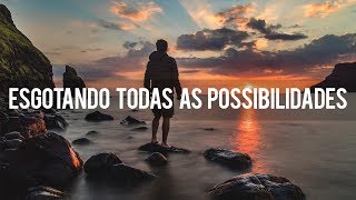 Esgotando todas as possibilidades