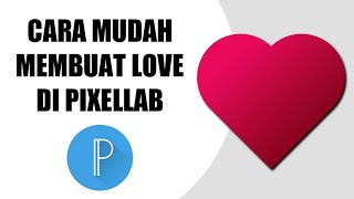 LOVE SHAPE WITH PIXELLAB