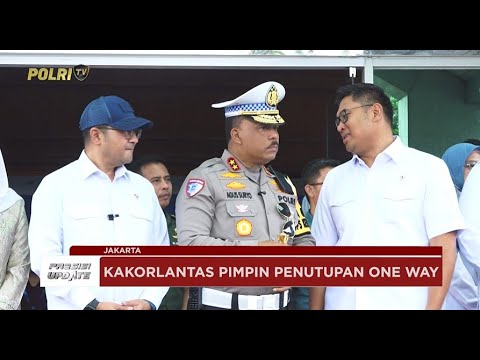 PRESISI UPDATE: KAKORLANTAS POLRI TUTUP SISTEM ONE WAY NASIONAL 2025 08/04/2025 (19.45)