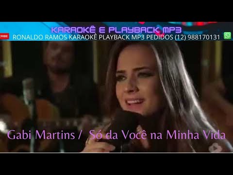 KARAOKÊ  - GABI MARTINS  - SO DA VOCE EM MINHA VIDA -  LANÇ  - CONT -12 988170131 .