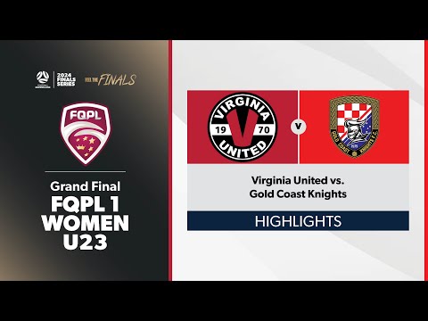 FQPL 1 U23 Women Grand Final - Virginia United U23 vs. Gold Coast Knights U23 Highlights