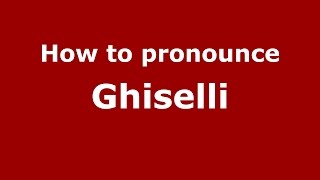 How to pronounce Ghiselli