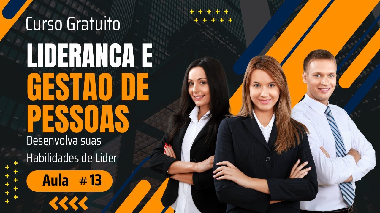 Você é um Líder Eficaz? Descubra com o Curso Gratuito UNOVA! Aula 13