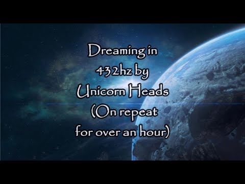 Dreaming in 432hz by Unicorn Heads (looped over 1 hour)