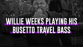 Willie Weeks playing his Busetto Travel Bass