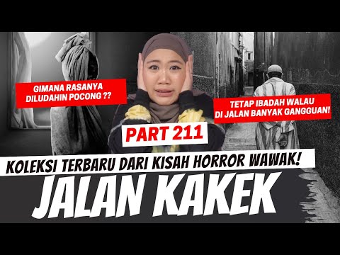 JALAN KAKEK - KHW PART 211