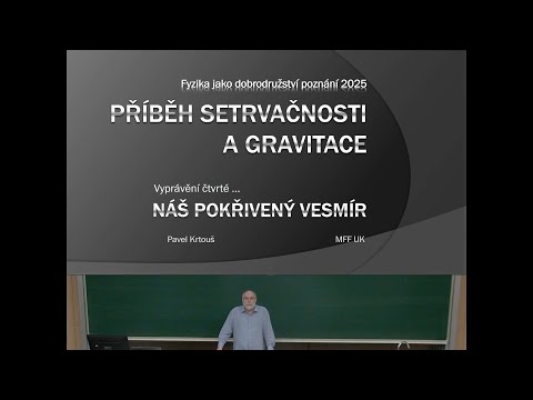 Pavel Krtouš: Náš pokřivený vesmír  [MFF - FJDP 13.3.2025]
