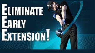 Eliminate Early Extension in Your Golf Swing Today