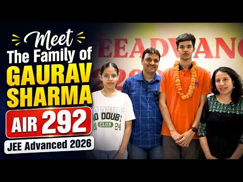 Meet the Family of Gaurav Sharma (AIR 292) JEE Advanced 2026