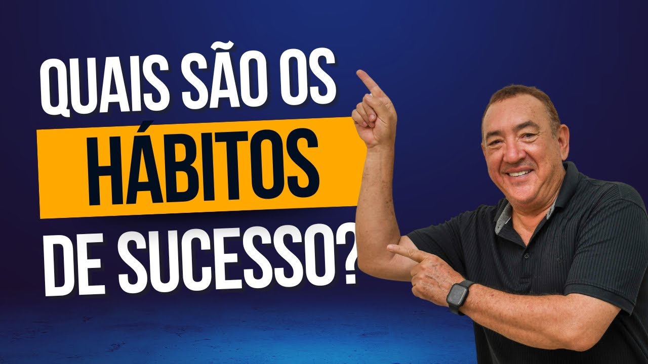 Descubra quais são os HÁBITOS para a prosperidade!