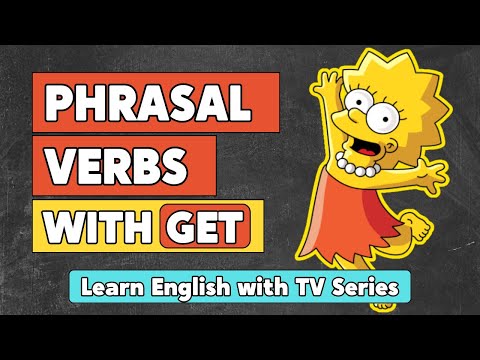 Phrasal Verbs with GET | Learn English with TV Series