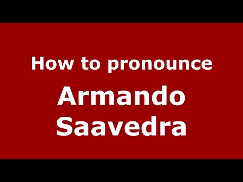 How to pronounce Armando Saavedra (Spanish/Argentina) - PronounceNames.com
