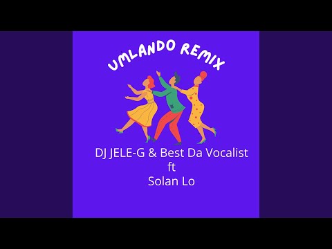 uMlando (feat. Solan Lo) (Gqom Remix)