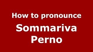 How to pronounce Sommariva Perno