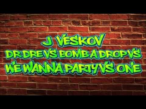 Still Dre vs. Bomb A Drop vs. We Wanna Party vs. One (J Veskov Mashup)