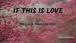If This Is Love - Melissa Manchester (Lyrics)