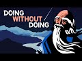 TAOISM | The Art of Doing without Doing