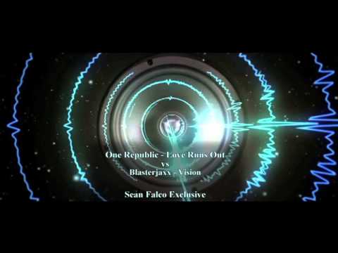 One Republic vs Blasterjaxx - Vision of Love Runs Out (Sean Falco Bootleg)