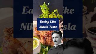 How to Eat Like Nikola Tesla