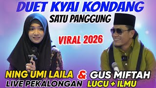 Download lagu GUS MIFTAH DAN NING UMI LAILA SATU PANGGUNG TERBARU 2026 LIVE PEKALONGAN mp3