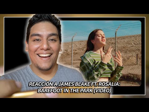 🌹ROSALIA, BAREFOOT IN THE PARK (VIDEO REACCIÓN), FT. JAM ES BLA KE 🇪🇸 ¿ENTENDÍ EL MENSAJE?