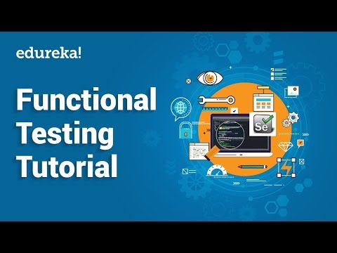 Functional Testing Tutorial | Types of Functional Testing | Software Testing Training | Edureka