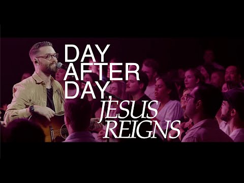 Thumbnail for Day After Day, Jesus Reigns video