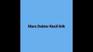 Download lagu Mars Dokter Kecil lirik mp3