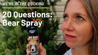 20 Things to know about BEAR SPRAY