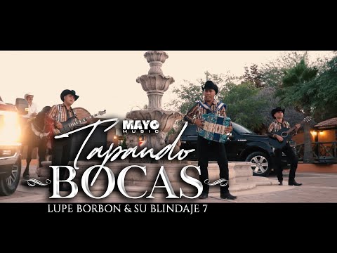 Lupe Borbón & Su Blindaje 7 / TAPANDO BOCAS / Vídeo Oficial